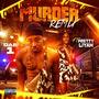 Murder (feat. Pretty Liyah) [Official Remix] [Explicit]