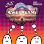 RAVE DREAMS