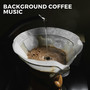 Coffee Background Music