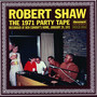 Robert Shaw 1971 Party Tape