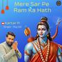 Mere Sar Pe Ram Ka Hath