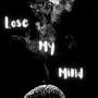 Lose My Mind (Explicit)