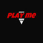 Play Me (Explicit)