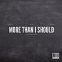 More Than I Should (Explicit)