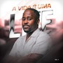 A VIDA E UMA LIFE 2