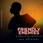 Friendly Enemies (feat. AKG Original) [Remix]