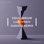 Equilibrium (Lugovskiy Garage Remix)