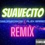 Suavecito Remix (Explicit)