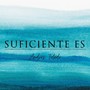 Suficiente Es