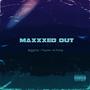 Maxxxed Out (feat. Twynk & Ki Forte) [Explicit]