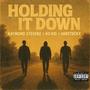 Holding It Down (feat. Ko Kid & Iamstiicky) [Explicit]
