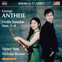 Antheil: Violin Sonatas Nos. 1-4