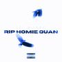 RIP HOMIE QUAN (Explicit)