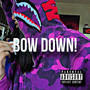 Bow down! (feat. LONZO OTT) [Explicit]