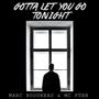 Gotta Let You Go Tonight (feat. MC FÜBB) [Explicit]