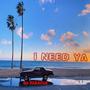 I Need Ya