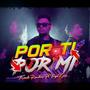 Por ti por mi (feat. PipaKriss)