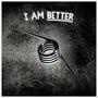 I AM BETTER