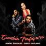 Cumbia Trafiquera (feat. Beatriz Gonzalez & Chekelean)