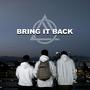 Bring It Back (feat. Kabwasa, Clarence the Kid & Steady Cam) [Explicit]