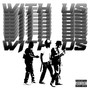 With Us (feat. Blxckie and Crowned Yung) [Explicit]