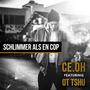 Schlimmer als en Cop (Explicit)