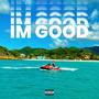 Im Good (Explicit)