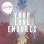 Your Love Endures