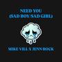 I Need You (Sad Boy/Sad Girl) (feat. Jenn Rock) [Explicit]