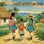 Short Attention Span