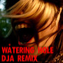 WÅTERING HOLE (DJA Remix)