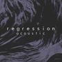 Regression (Acoustic) [Explicit]