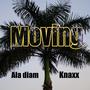 MOVING (feat. Knaxx) [remix]