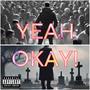 YEAH OKAY! (Explicit)