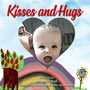 Kisses and Hugs