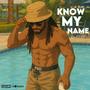 Know my name