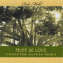 Under The Banyan Tree, Vol. 1 - Must Be Love