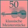 50 klassische Meisterstücke