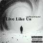 Live Like Us (feat. ttripiie)