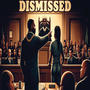 Dismissed (Explicit)