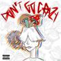 Don't Go Crazy (Explicit)