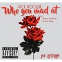 Who You Mad At (Explicit)