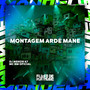 Montagem Ardé Mane (Explicit)