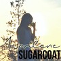 Sugarcoat