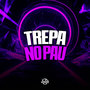 Trepa No Pau (Explicit)