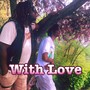 With Love (Explicit)