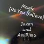 Magic (Do You Believe) (feat. AmiRima) [Explicit]