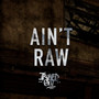 Ain't Raw (Explicit)