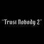 Trust Nobody 2 (Explicit)