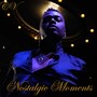 Nostalgic Moments (Explicit)